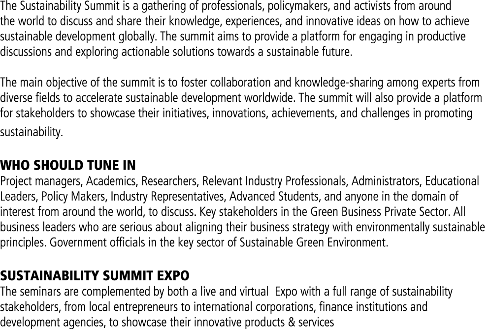 The Sustainability Summit is a gathering of professionals, policymakers, and activists from around the world to discu...