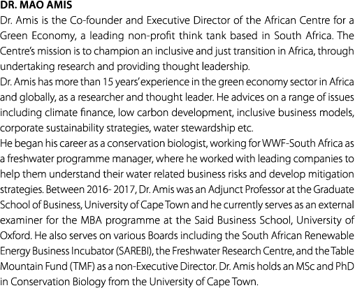 Dr. Mao Amis Dr. Amis is the Co founder and Executive Director of the African Centre for a Green Economy, a leading n...
