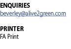 ENQUIRIES beverley@alive2green.com PRINTER FA Print 