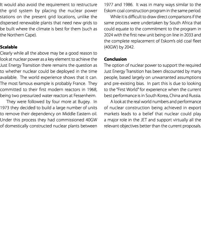 It would also avoid the requirement to restructure the grid system by placing the nuclear power stations on the prese...