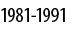 1981 1991