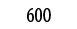 600