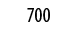 700
