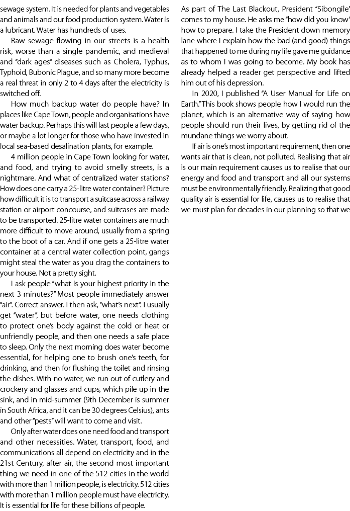 sewage system. It is needed for plants and vegetables and animals and our food production system. Water is a lubrican...