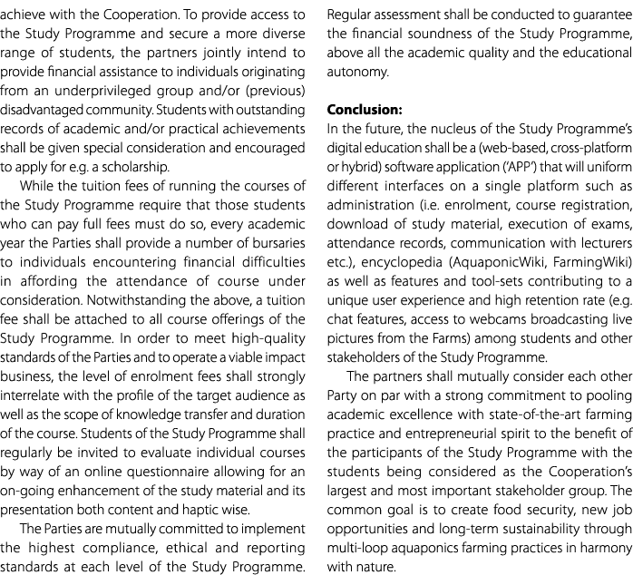 achieve with the Cooperation. To provide access to the Study Programme and secure a more diverse range of students, t...