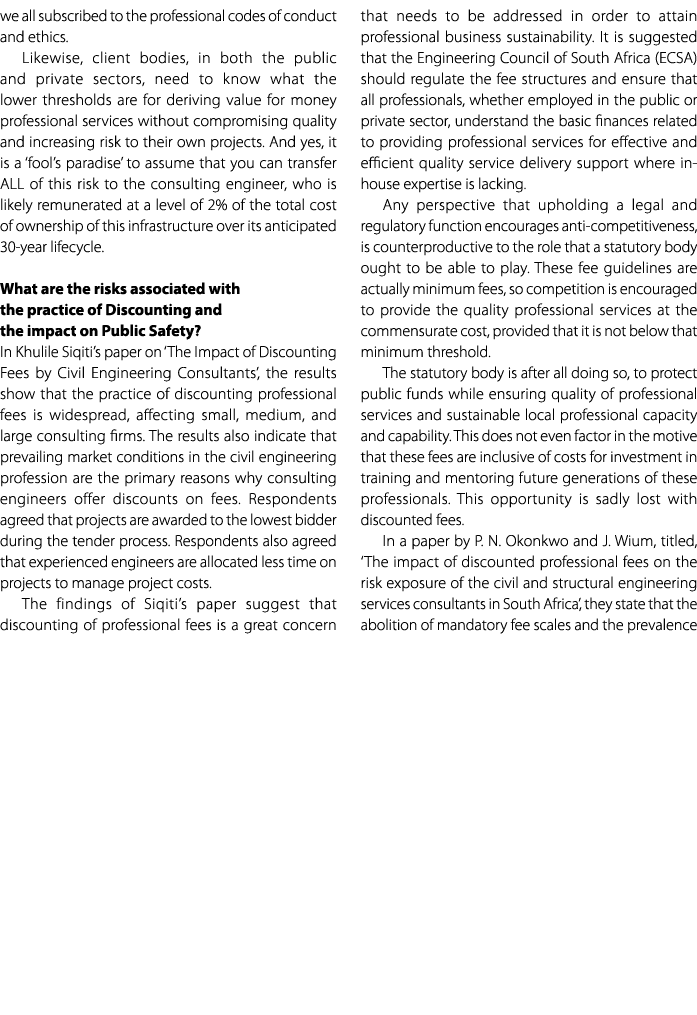 we all subscribed to the professional codes of conduct and ethics. Likewise, client bodies, in both the public and pr...