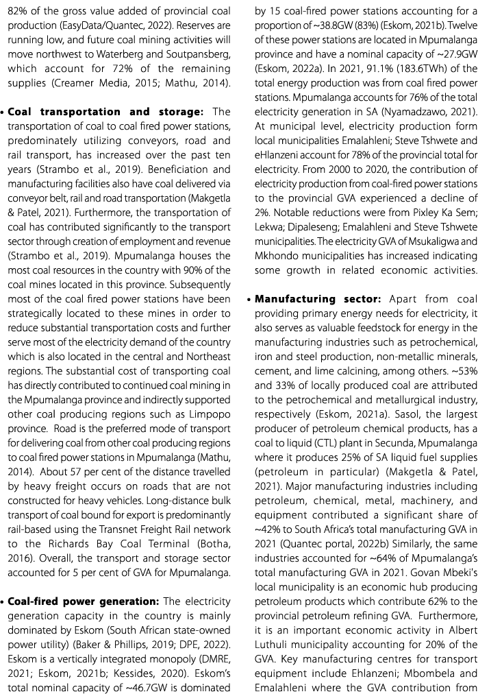 82% of the gross value added of provincial coal production (EasyData/Quantec, 2022). Reserves are running low, and fu...