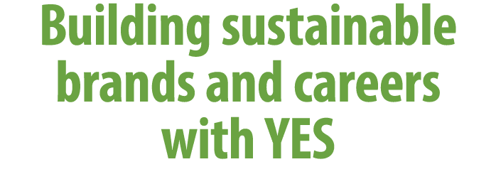 Building sustainable brands and careers with YES