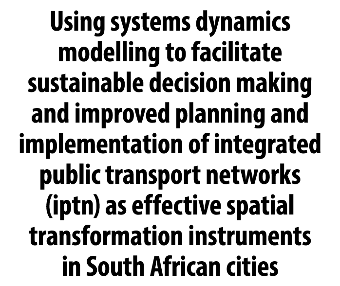 Using systems dynamics modelling to facilitate sustainable decision making and improved planning and implementation o...