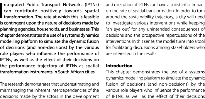 Integrated Public Transport Networks (IPTNs) can contribute positively towards spatial transformation. The rate at wh...