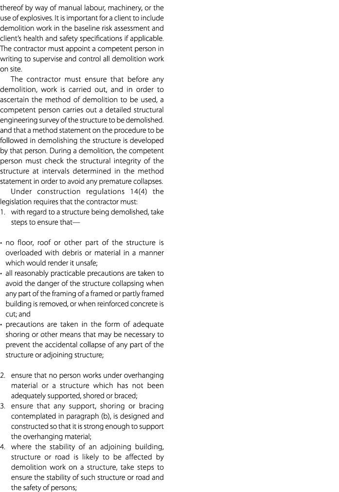thereof by way of manual labour, machinery, or the use of explosives. It is important for a client to include demolit...