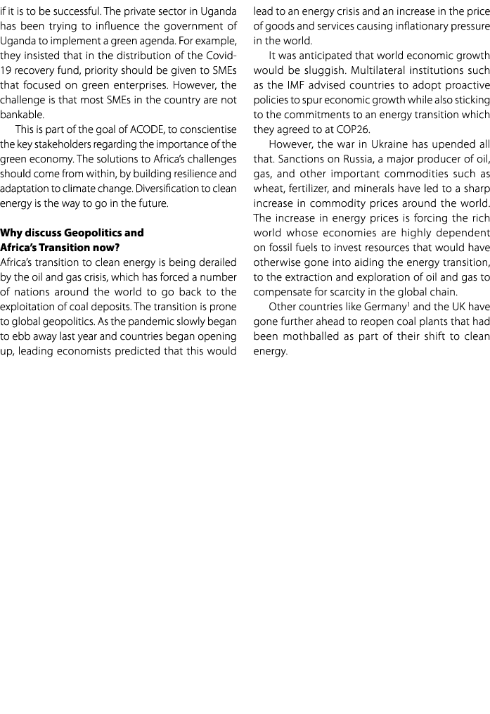 if it is to be successful. The private sector in Uganda has been trying to influence the government of Uganda to impl...