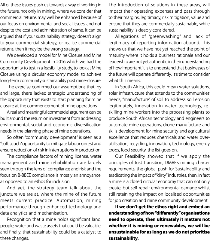 All of these issues push us towards a way of working in the future, not only in mining, where we consider that commer...