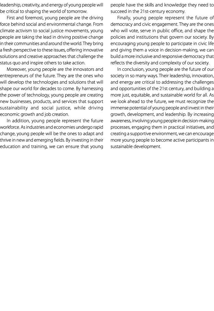 leadership, creativity, and energy of young people will be critical to shaping the world of tomorrow. First and forem...