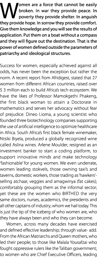 Women are a force that cannot be easily broken. In war they provide peace. In poverty they provide shelter. In anguis...