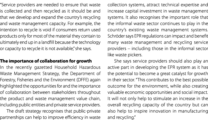 “Service providers are needed to ensure that waste is collected and then recycled as it should be and that we develop...