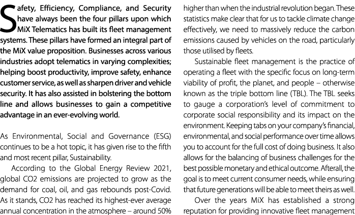 Safety, Efficiency, Compliance, and Security have always been the four pillars upon which MiX Telematics has built it...