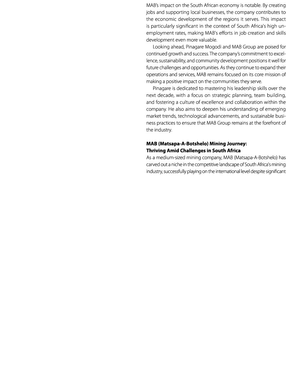 MAB’s impact on the South African economy is notable. By creating jobs and supporting local businesses, the company c...