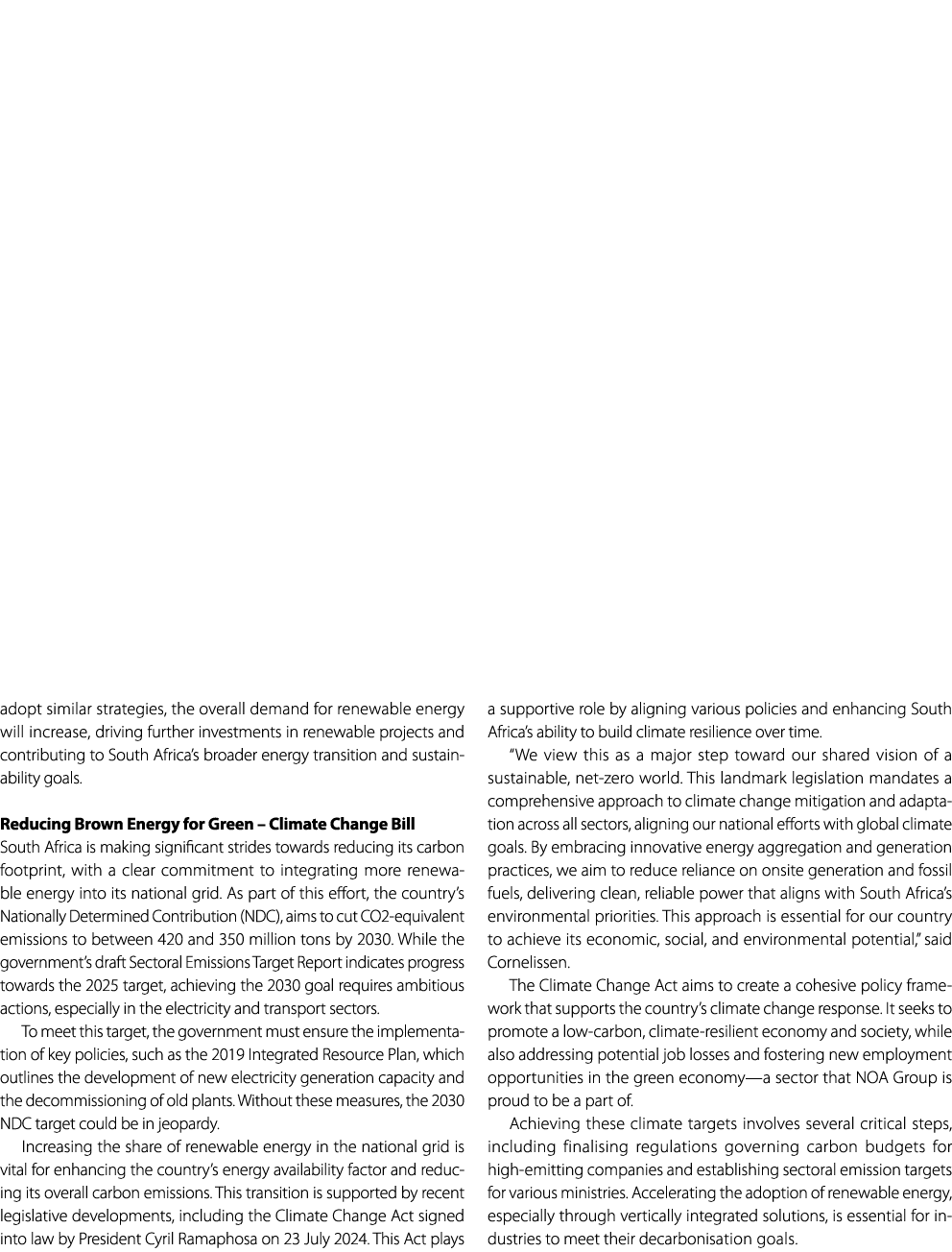 adopt similar strategies, the overall demand for renewable energy will increase, driving further investments in renew...