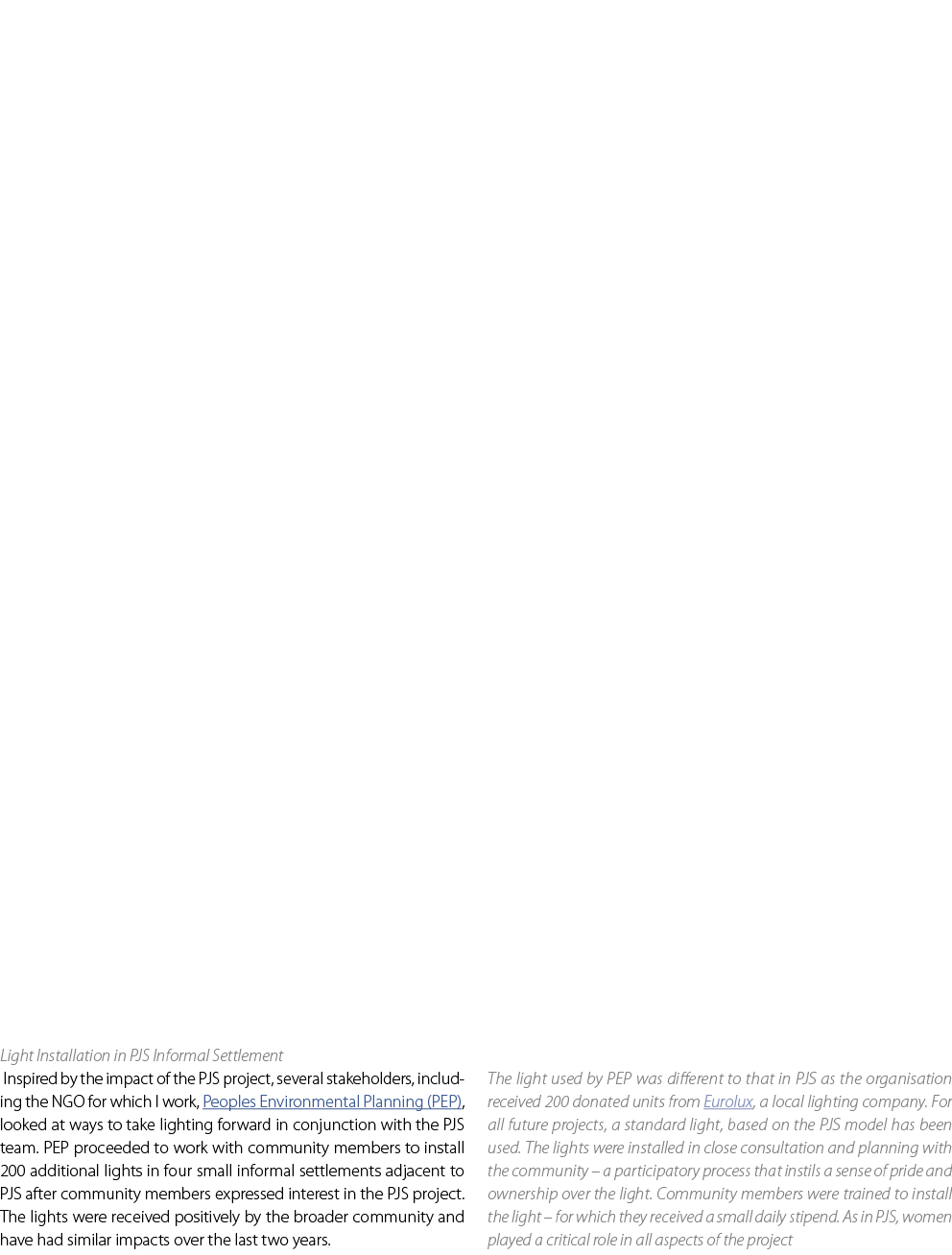  Light Installation in PJS Informal Settlement Inspired by the impact of the PJS project, several stakeholders, inclu...