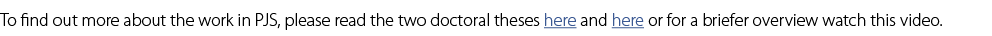 To find out more about the work in PJS, please read the two doctoral theses here and here or for a briefer overview w...