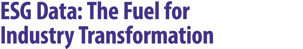 ESG Data: The Fuel for Industry Transformation