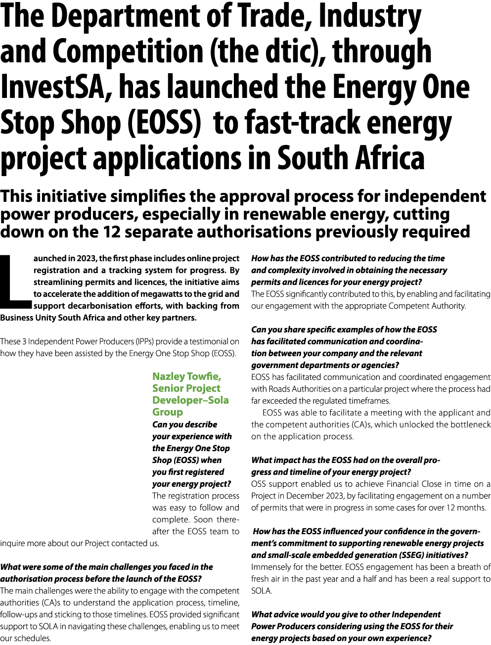 The Department of Trade, Industry and Competition (the dtic), through InvestSA, has launched the Energy One Stop Shop...