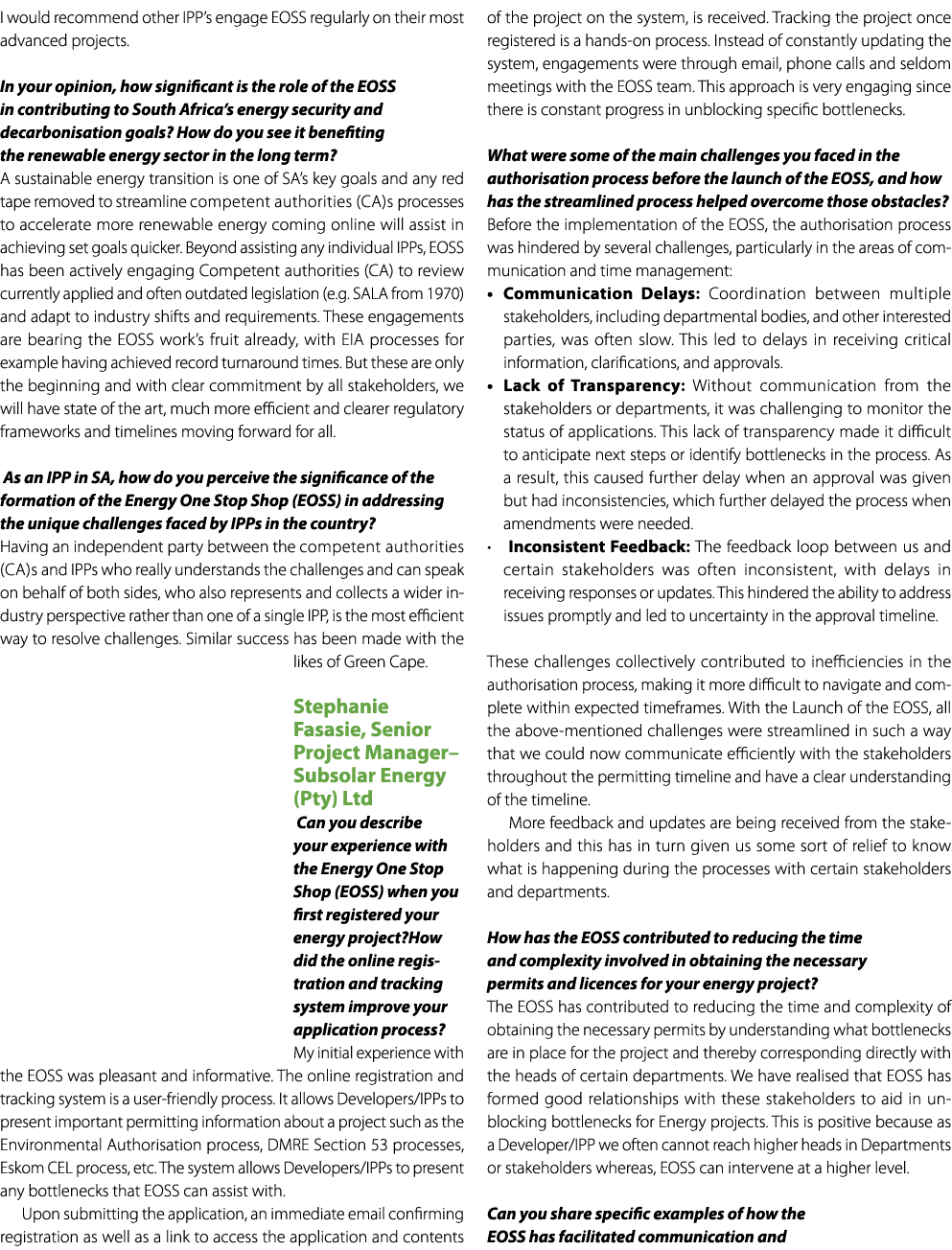 I would recommend other IPP’s engage EOSS regularly on their most advanced projects. In your opinion, how significant...