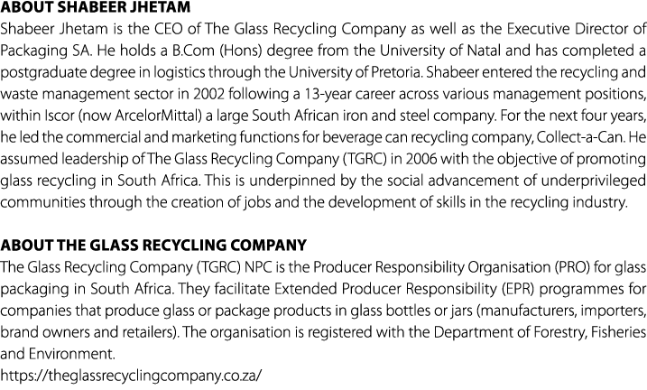 About Shabeer Jhetam Shabeer Jhetam is the CEO of The Glass Recycling Company as well as the Executive Director of Pa...