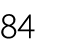 84