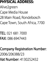 PHYSICAL ADDRESS: Alive2green Cape Media House 28 Main Road, Rondebosch Cape Town, South Africa, 7700 TEL: 021 681 70...