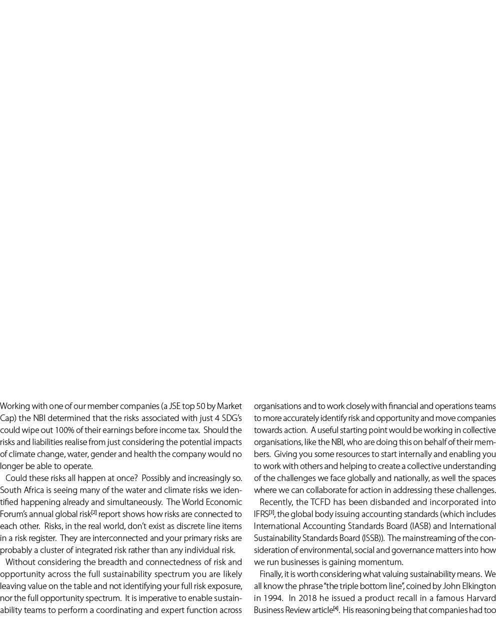Working with one of our member companies (a JSE top 50 by Market Cap) the NBI determined that the risks associated wi...