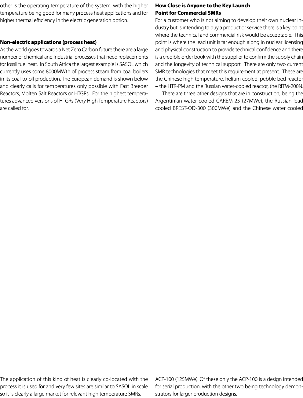 other is the operating temperature of the system, with the higher temperature being good for many process heat applic...