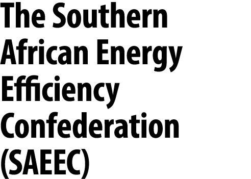 The Southern African Energy Efficiency Confederation (SAEEC)