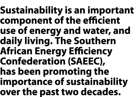 Sustainability is an important component of the efficient use of energy and water, and daily living. The Southern Afr...