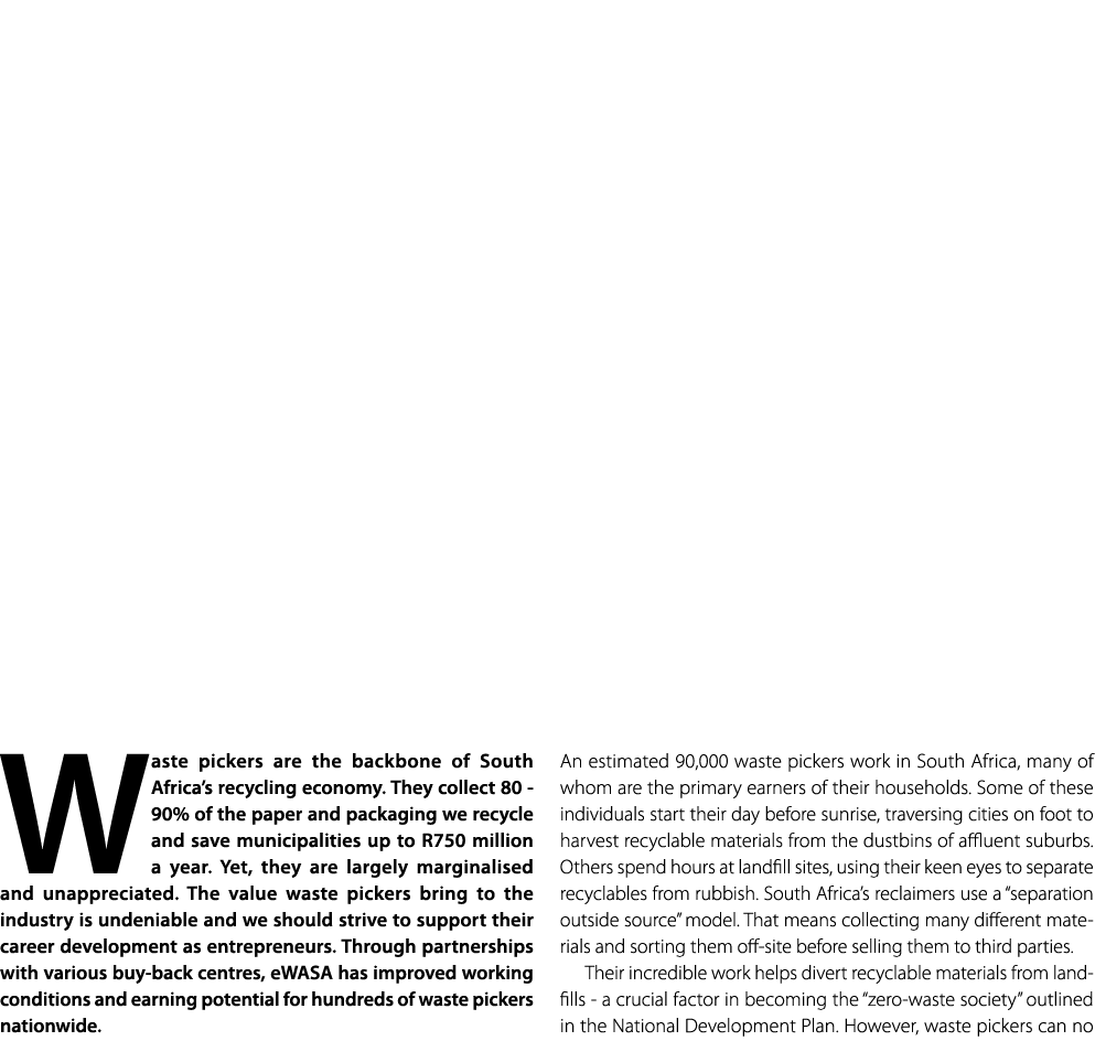 Waste pickers are the backbone of South Africa’s recycling economy. They collect 80 90% of the paper and packaging we...