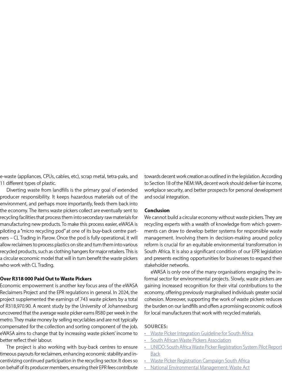 e waste (appliances, CPUs, cables, etc), scrap metal, tetra paks, and 11 different types of plastic. Diverting waste ...
