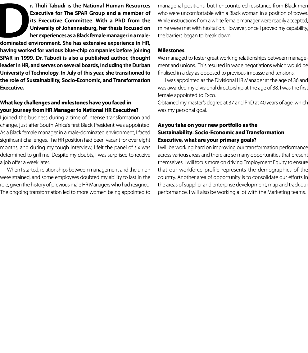 Dr. Thuli Tabudi is the National Human Resources Executive for The SPAR Group and a member of its Executive Committee...