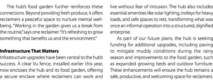 The hub’s food garden further reinforces these connections. Beyond providing fresh produce, it offers reclaimers a pe...