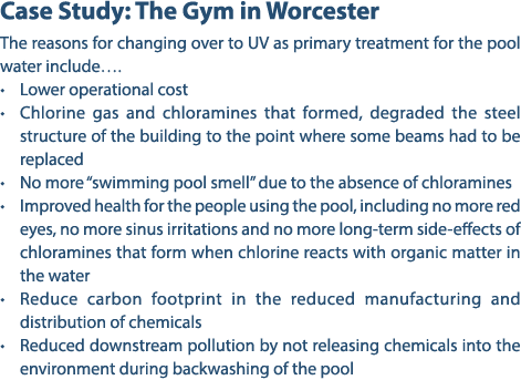 Case Study: The Gym in Worcester The reasons for changing over to UV as primary treatment for the pool water include…...