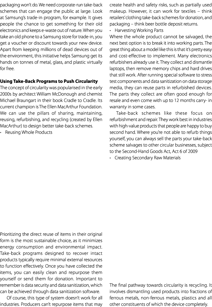 packaging won’t do. We need corporate run take back schemes that can engage the public at large. Look at Samsung’s tr...