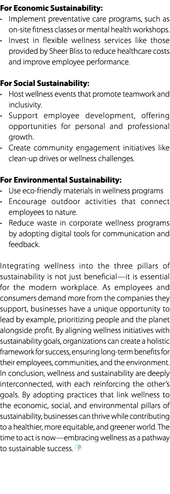 For Economic Sustainability: • Implement preventative care programs, such as on site fitness classes or mental health...