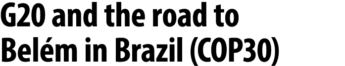 G20 and the road to Bel m in Brazil (COP30) 