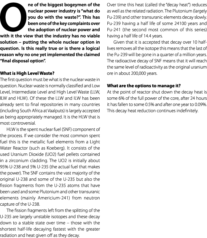 One of the biggest bogeymen of the nuclear power industry is “what do you do with the waste?”. This has been one of t...