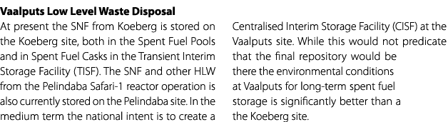 Vaalputs Low Level Waste Disposal At present the SNF from Koeberg is stored on the Koeberg site, both in the Spent Fu...