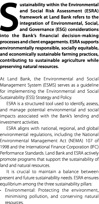 Sustainability within the Environmental and Social Risk Assessment (ESRA) framework at Land Bank refers to the integr...