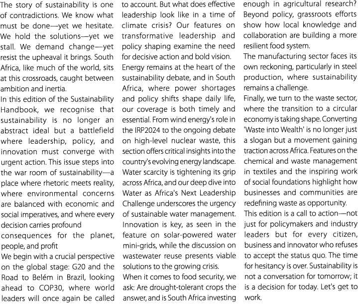 The story of sustainability is one of contradictions. We know what must be done—yet we hesitate. We hold the solution...