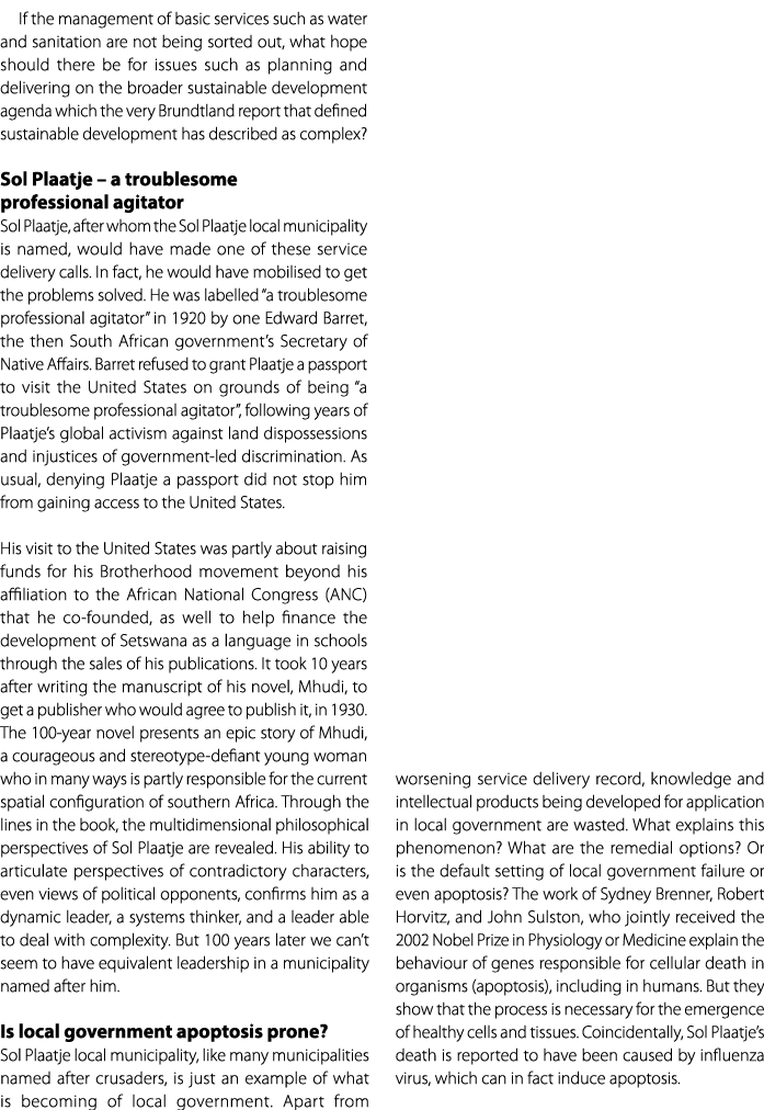If the management of basic services such as water and sanitation are not being sorted out, what hope should there be ...