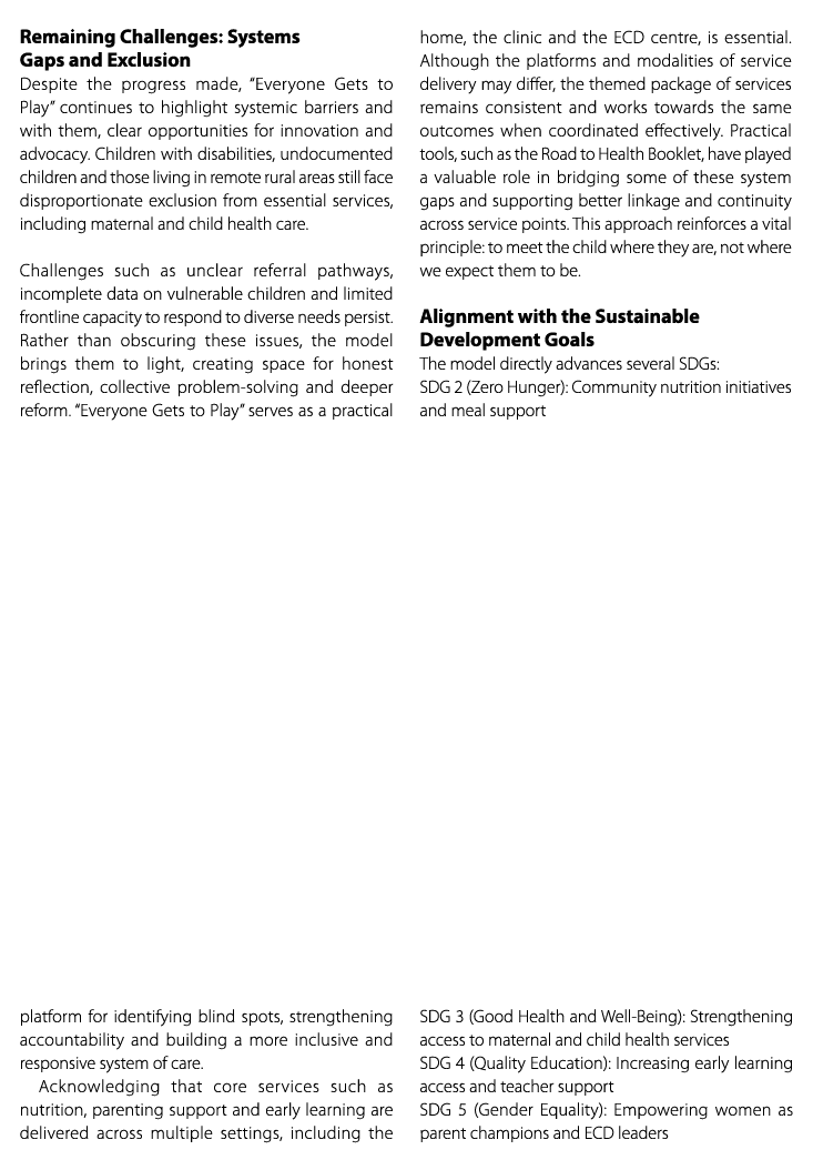 Remaining Challenges: Systems Gaps and Exclusion Despite the progress made, “Everyone Gets to Play” continues to high...