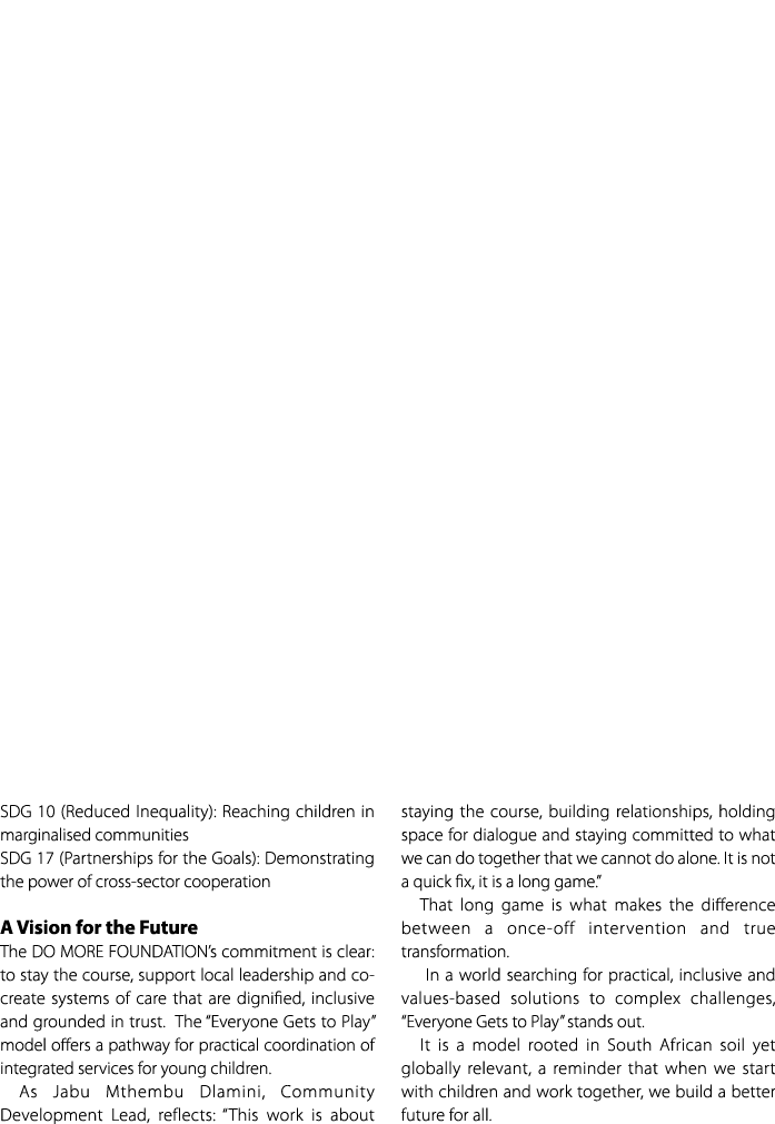SDG 10 (Reduced Inequality): Reaching children in marginalised communities SDG 17 (Partnerships for the Goals): Demon...